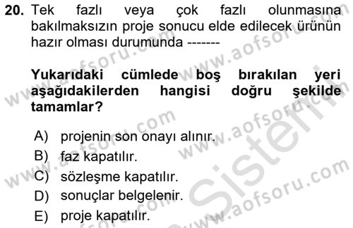 Proje Yönetimi Dersi 2024 - 2025 Yılı (Final) Dönem Sonu Sınav Soruları 20. Soru