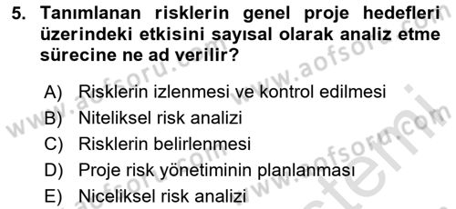 Proje Yönetimi Dersi 2024 - 2025 Yılı (Final) Dönem Sonu Sınav Soruları 5. Soru
