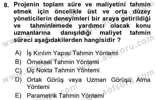 Proje Yönetimi Dersi 2024 - 2025 Yılı (Final) Dönem Sonu Sınav Soruları 8. Soru