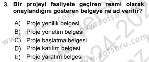 Proje Yönetimi Dersi 2024 - 2025 Yılı Yaz Okulu Sınav Soruları 3. Soru