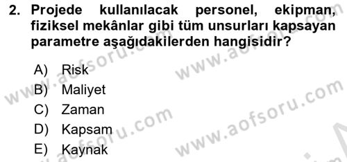Proje Yönetimi Dersi 2025 - 2026 Yılı (Vize) Ara Sınav Soruları 2. Soru