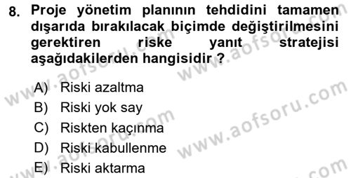 Proje Yönetimi Dersi 2025 - 2026 Yılı (Final) Dönem Sonu Sınav Soruları 8. Soru