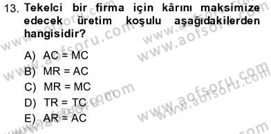 İktisada Giriş 1 Dersi 2013 - 2014 Yılı (Final) Dönem Sonu Sınav Soruları 13. Soru