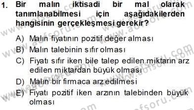 İktisada Giriş 1 Dersi 2013 - 2014 Yılı Tek Ders Sınav Soruları 1. Soru