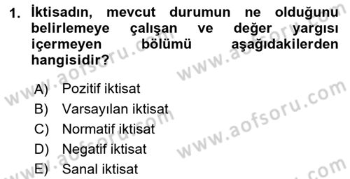 İktisada Giriş 1 Dersi 2021 - 2022 Yılı (Vize) Ara Sınav Soruları 1. Soru