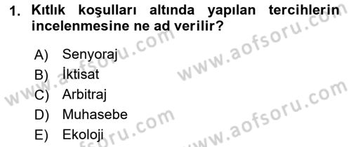 İktisada Giriş 1 Dersi 2023 - 2024 Yılı (Final) Dönem Sonu Sınav Soruları 1. Soru