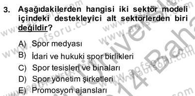 Spor Ekonomisi Dersi 2013 - 2014 Yılı (Vize) Ara Sınavı 3. Soru