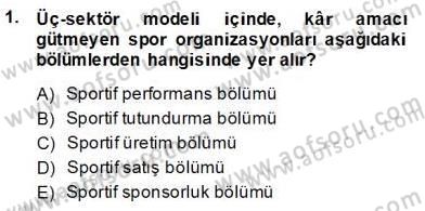 Spor Ekonomisi Dersi 2013 - 2014 Yılı (Final) Dönem Sonu Sınavı 1. Soru