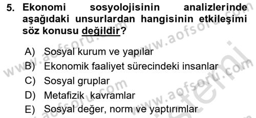 Ekonomi Sosyolojisi -x Dersi 2021 - 2022 Yılı (Vize) Ara Sınav Soruları 5. Soru