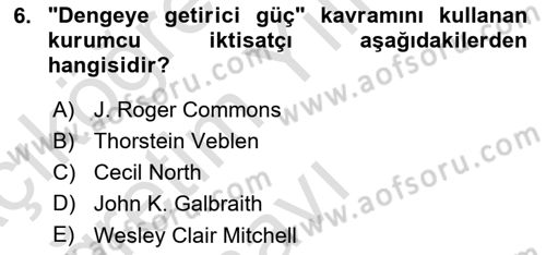 İktisadi Düşünceler Tarihi Dersi 2024 - 2025 Yılı Yaz Okulu Sınav Soruları 6. Soru