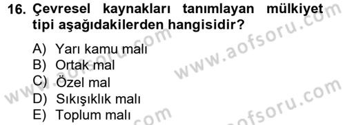 Doğal Kaynaklar ve Çevre Ekonomisi Dersi 2012 - 2013 Yılı (Vize) Ara Sınav Soruları 16. Soru