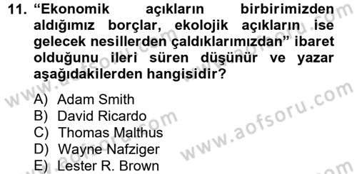 Doğal Kaynaklar ve Çevre Ekonomisi Dersi 2012 - 2013 Yılı (Final) Dönem Sonu Sınav Soruları 11. Soru