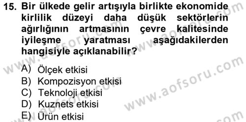 Doğal Kaynaklar ve Çevre Ekonomisi Dersi 2012 - 2013 Yılı (Final) Dönem Sonu Sınav Soruları 15. Soru