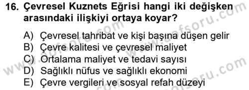 Doğal Kaynaklar ve Çevre Ekonomisi Dersi 2012 - 2013 Yılı (Final) Dönem Sonu Sınav Soruları 16. Soru