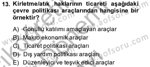 Doğal Kaynaklar ve Çevre Ekonomisi Dersi 2013 - 2014 Yılı (Final) Dönem Sonu Sınav Soruları 13. Soru