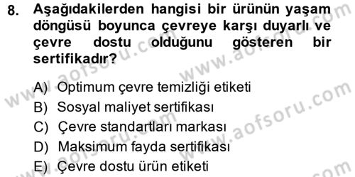 Doğal Kaynaklar ve Çevre Ekonomisi Dersi 2013 - 2014 Yılı (Final) Dönem Sonu Sınav Soruları 8. Soru