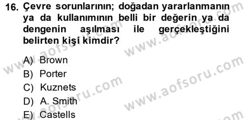 Doğal Kaynaklar ve Çevre Ekonomisi Dersi 2014 - 2015 Yılı (Final) Dönem Sonu Sınav Soruları 16. Soru