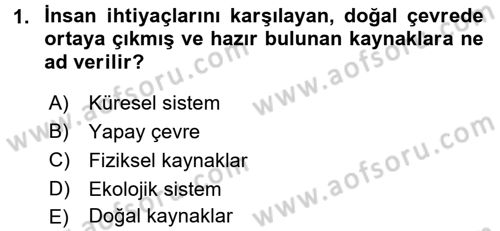 Doğal Kaynaklar ve Çevre Ekonomisi Dersi 2017 - 2018 Yılı (Final) Dönem Sonu Sınav Soruları 1. Soru