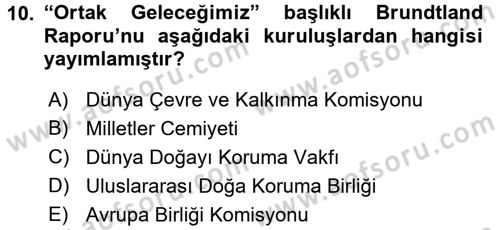 Doğal Kaynaklar ve Çevre Ekonomisi Dersi 2017 - 2018 Yılı (Final) Dönem Sonu Sınav Soruları 10. Soru