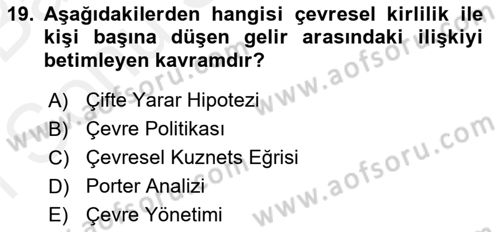 Doğal Kaynaklar ve Çevre Ekonomisi Dersi 2018 - 2019 Yılı (Final) Dönem Sonu Sınav Soruları 19. Soru
