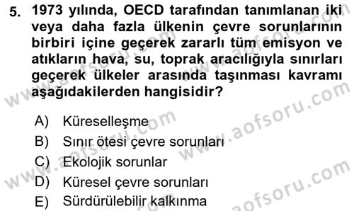 Doğal Kaynaklar ve Çevre Ekonomisi Dersi 2018 - 2019 Yılı Yaz Okulu Sınavı 5. Soru