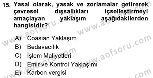 Doğal Kaynaklar ve Çevre Ekonomisi Dersi Yaz Okulu Sınavı Deneme Sınav Soruları 15. Soru