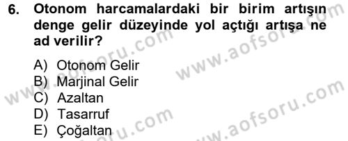 Makro İktisat Dersi 2013 - 2014 Yılı (Vize) Ara Sınav Soruları 6. Soru