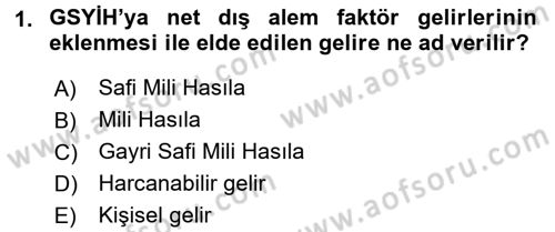 Makro İktisat Dersi 2015 - 2016 Yılı (Vize) Ara Sınav Soruları 1. Soru