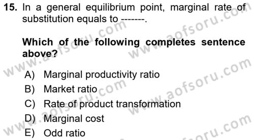 Microeconomic Theory Dersi 2023 - 2024 Yılı Yaz Okulu Sınav Soruları 15. Soru