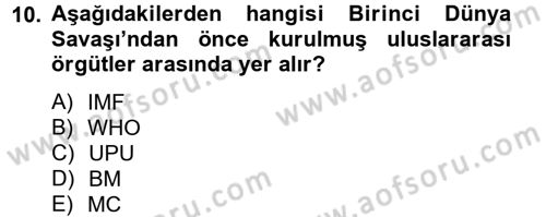 Uluslararası Ekonomik Kuruluşlar Dersi 2012 - 2013 Yılı (Vize) Ara Sınav Soruları 10. Soru