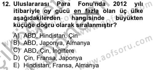 Uluslararası Ekonomik Kuruluşlar Dersi 2012 - 2013 Yılı (Vize) Ara Sınav Soruları 12. Soru