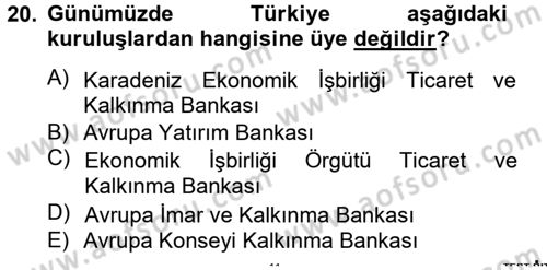 Uluslararası Ekonomik Kuruluşlar Dersi 2012 - 2013 Yılı (Final) Dönem Sonu Sınav Soruları 20. Soru