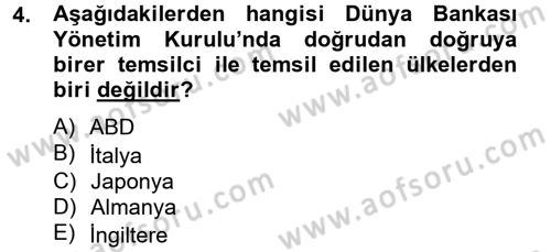 Uluslararası Ekonomik Kuruluşlar Dersi 2012 - 2013 Yılı (Final) Dönem Sonu Sınav Soruları 4. Soru