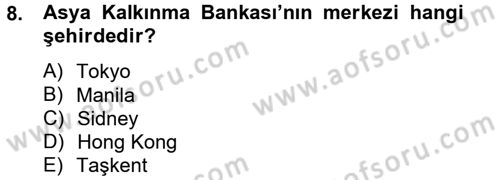 Uluslararası Ekonomik Kuruluşlar Dersi 2012 - 2013 Yılı (Final) Dönem Sonu Sınav Soruları 8. Soru
