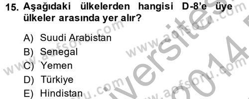 Uluslararası Ekonomik Kuruluşlar Dersi 2013 - 2014 Yılı (Final) Dönem Sonu Sınav Soruları 15. Soru