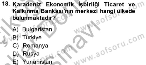 Uluslararası Ekonomik Kuruluşlar Dersi 2013 - 2014 Yılı (Final) Dönem Sonu Sınav Soruları 18. Soru