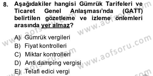 Uluslararası Ekonomik Kuruluşlar Dersi 2013 - 2014 Yılı (Final) Dönem Sonu Sınav Soruları 8. Soru