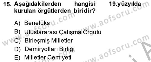 Uluslararası Ekonomik Kuruluşlar Dersi 2014 - 2015 Yılı (Vize) Ara Sınav Soruları 15. Soru
