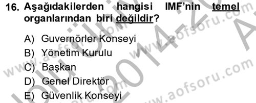 Uluslararası Ekonomik Kuruluşlar Dersi 2014 - 2015 Yılı (Vize) Ara Sınav Soruları 16. Soru