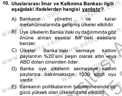 Uluslararası Ekonomik Kuruluşlar Dersi 2014 - 2015 Yılı (Final) Dönem Sonu Sınav Soruları 10. Soru