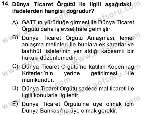 Uluslararası Ekonomik Kuruluşlar Dersi 2014 - 2015 Yılı (Final) Dönem Sonu Sınav Soruları 14. Soru