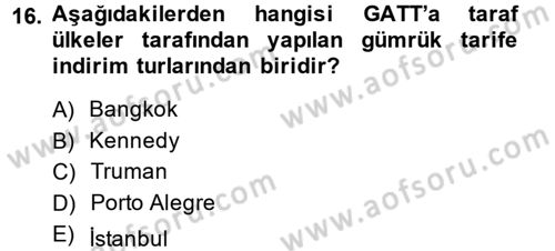 Uluslararası Ekonomik Kuruluşlar Dersi 2014 - 2015 Yılı (Final) Dönem Sonu Sınav Soruları 16. Soru