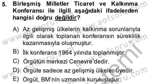 Uluslararası Ekonomik Kuruluşlar Dersi 2014 - 2015 Yılı (Final) Dönem Sonu Sınav Soruları 5. Soru