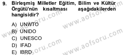 Uluslararası Ekonomik Kuruluşlar Dersi 2014 - 2015 Yılı (Final) Dönem Sonu Sınav Soruları 9. Soru