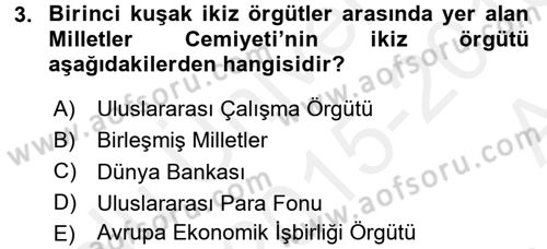 Uluslararası Ekonomik Kuruluşlar Dersi 2015 - 2016 Yılı (Vize) Ara Sınav Soruları 3. Soru