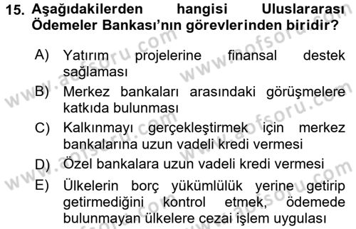 Uluslararası Ekonomik Kuruluşlar Dersi 2015 - 2016 Yılı (Final) Dönem Sonu Sınav Soruları 15. Soru