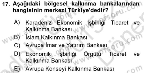 Uluslararası Ekonomik Kuruluşlar Dersi 2015 - 2016 Yılı (Final) Dönem Sonu Sınav Soruları 17. Soru