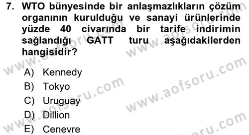 Uluslararası Ekonomik Kuruluşlar Dersi 2015 - 2016 Yılı (Final) Dönem Sonu Sınav Soruları 7. Soru