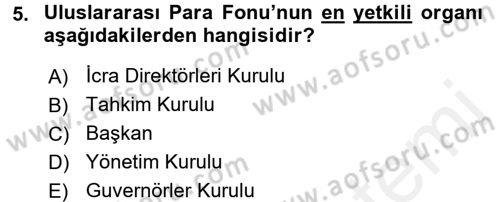 Uluslararası Ekonomik Kuruluşlar Dersi 2017 - 2018 Yılı (Vize) Ara Sınav Soruları 5. Soru