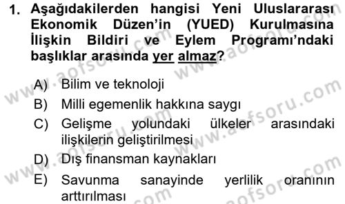 Uluslararası Ekonomik Kuruluşlar Dersi 2017 - 2018 Yılı (Final) Dönem Sonu Sınav Soruları 1. Soru